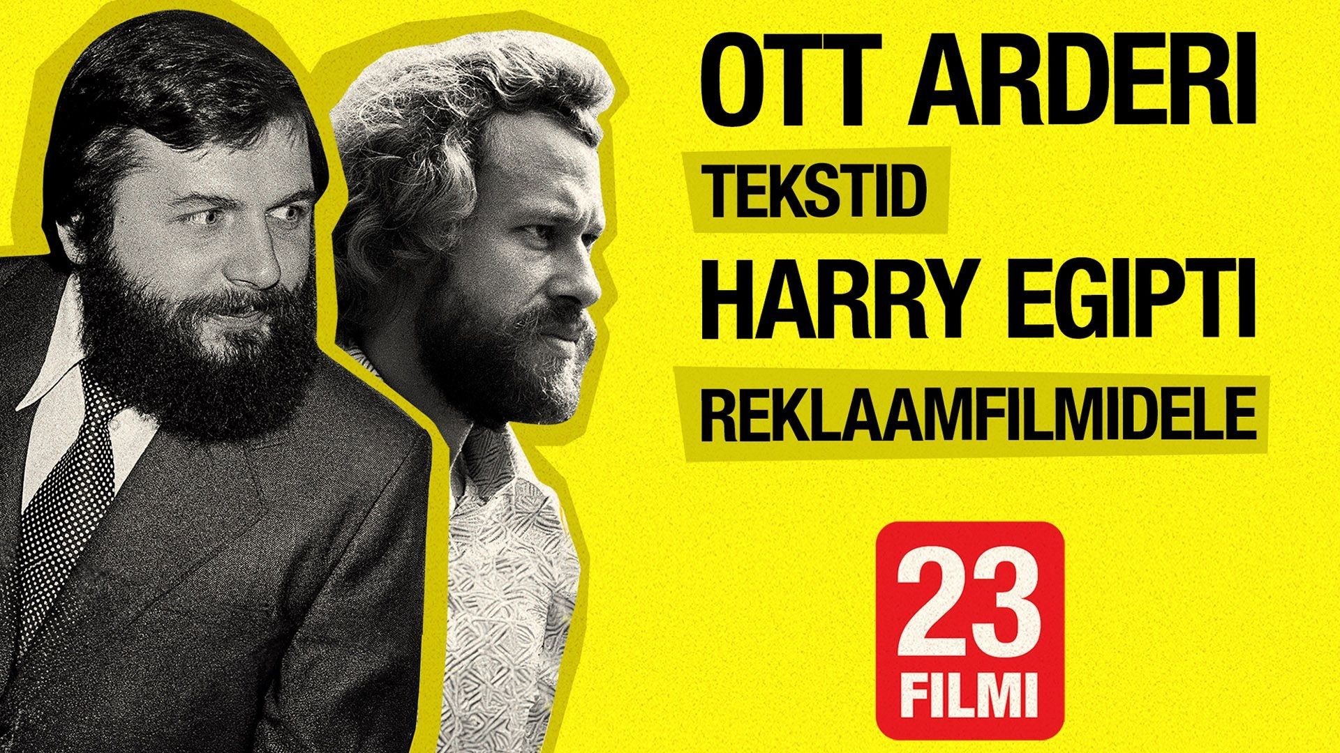 Ott Arderi tekstid Harry Egipti reklaamfilmides