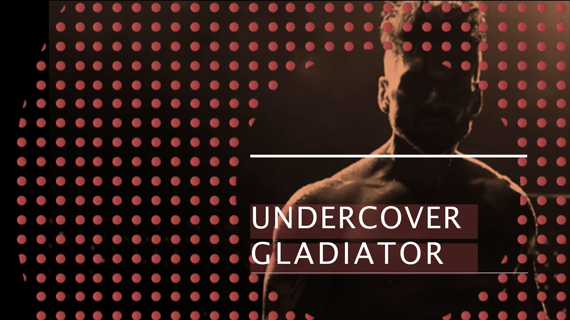 Undercover Gladiator