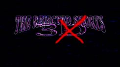 Rejected Shorts 3D